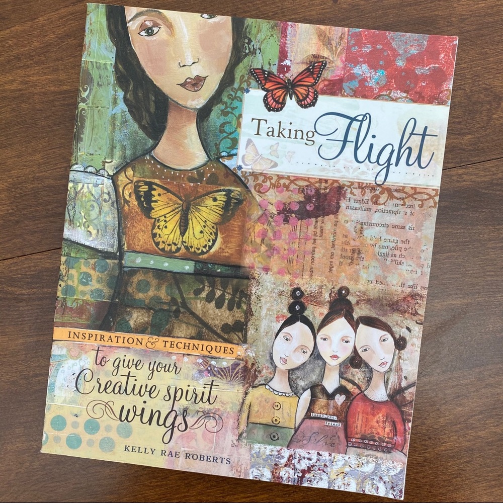 Taking Flight Art Book by Kelly Rae Roberts